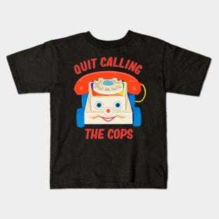 Quit Calling The Cops - The Peach Fuzz Kids T-Shirt